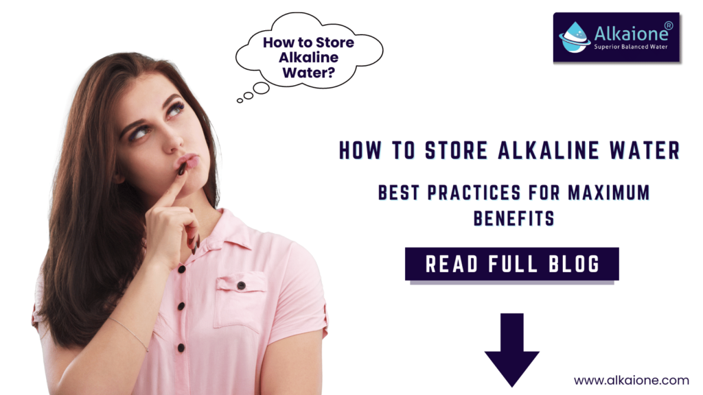 How to Store Alkaline Water | Best Practices for Maximum Benefits - Alkaione