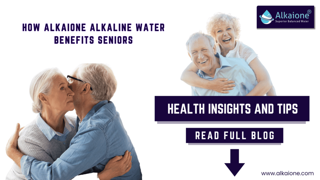 Alkaione Alkaline Water Benefits Seniors | Health Insights and Tips