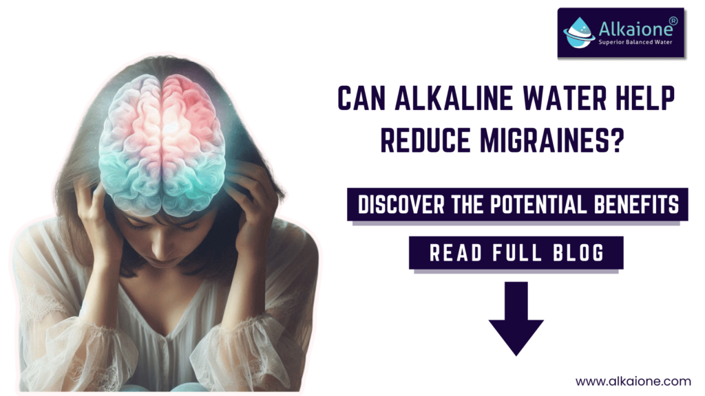 Alkaline Water for Migraines | How It May Help in Headaches