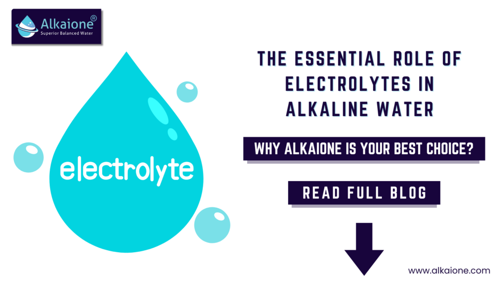 Essential Role of Electrolytes in Alkaline Water | Alkaione Benefits