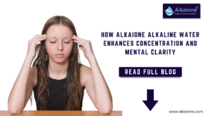 How Alkaione Water Boosts Concentration and Mental Clarity